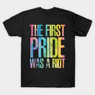 The First Pride Was a Riot T-Shirt